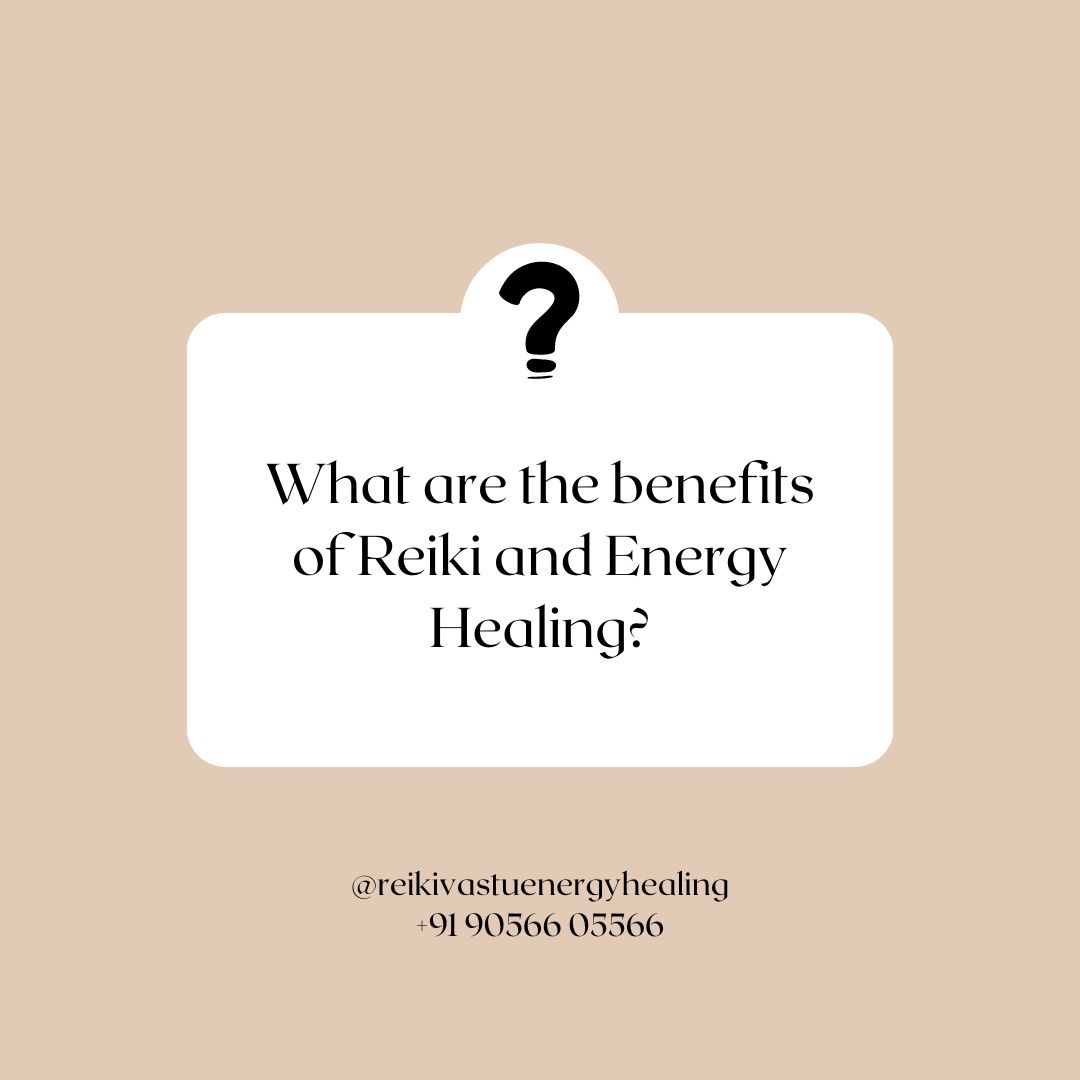 What are the benefits of Reiki and Energy Healing?